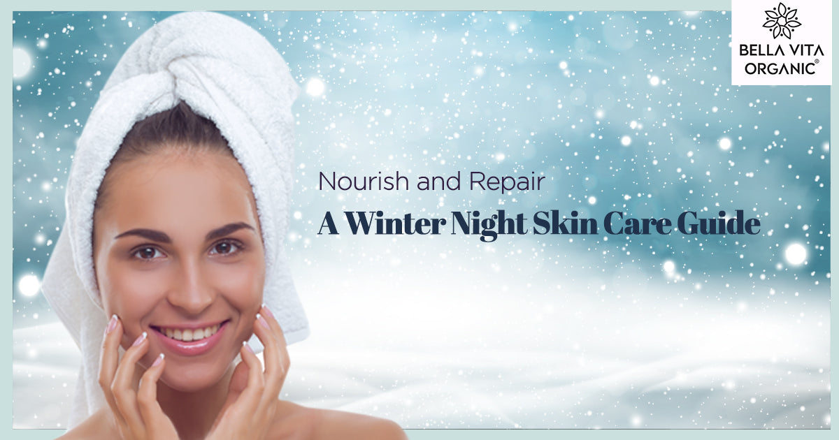 Nourish and Repair: A Winter Night Skincare Routine Guide