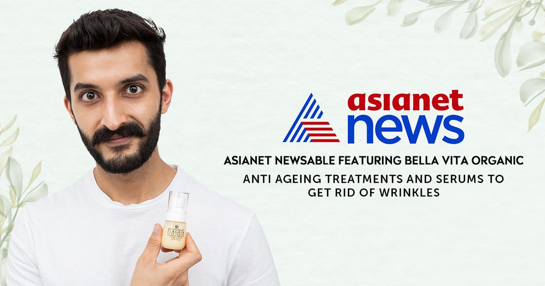 Asianet Newsable Featuring Bella Vita Organic Anti Ageing Treatments and serums to get rid of Wrinkles