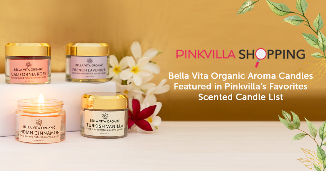 Bella Vita Organic Aroma Candles Featured in Pinkvilla's Favorites Scented Candle List