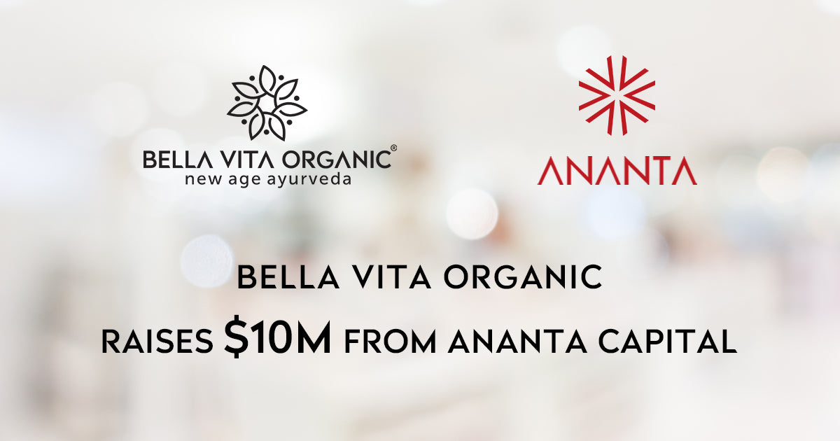 Bella Vita Organic Raises 10 Million Dollars From Ananta Capital