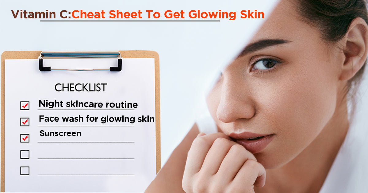 Vitamin C:Cheat Sheet To Get Glowing Skin