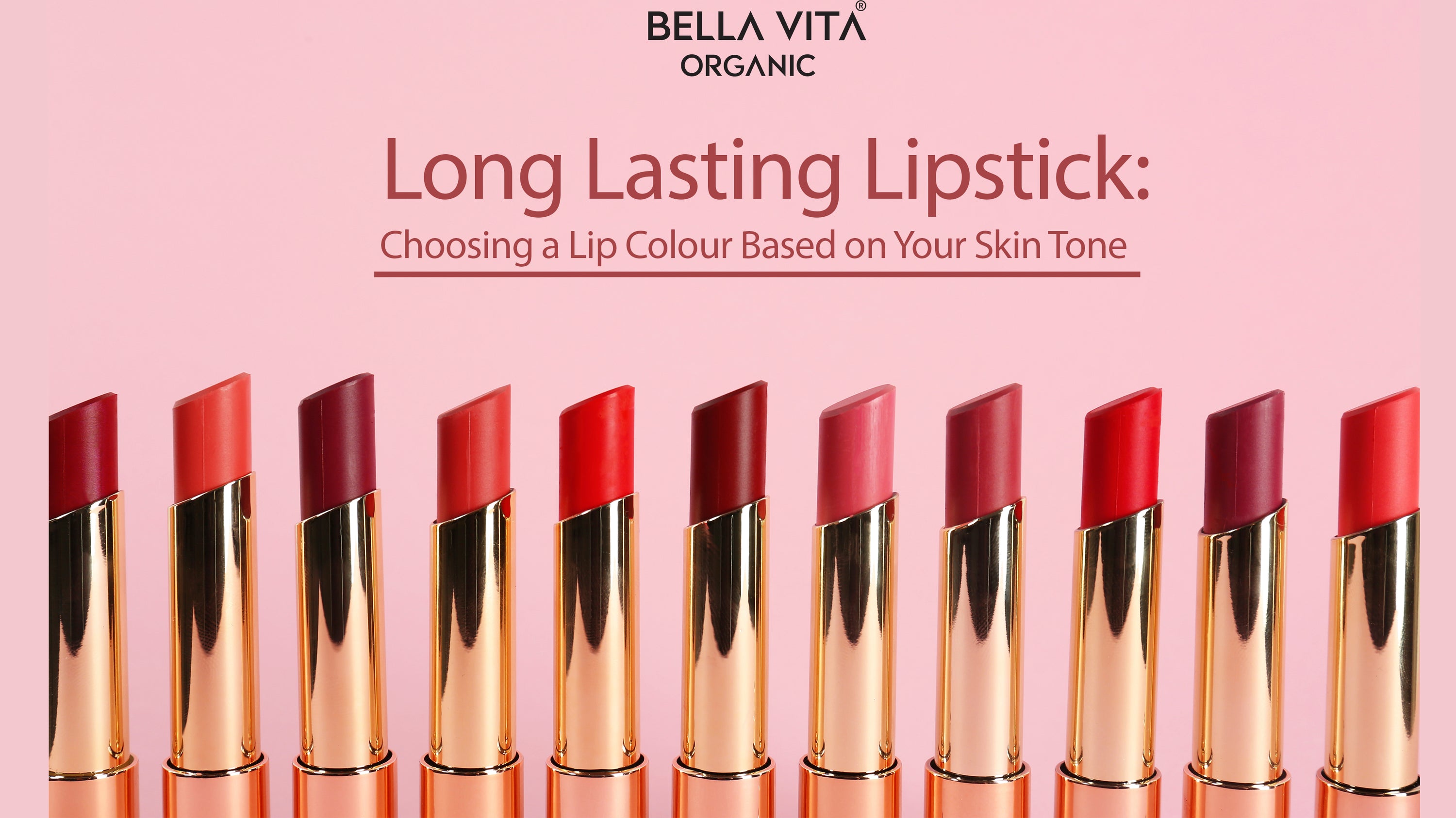 Long Lasting Lipstick:Choosing a Lip Colour Based on Your Skin Tone