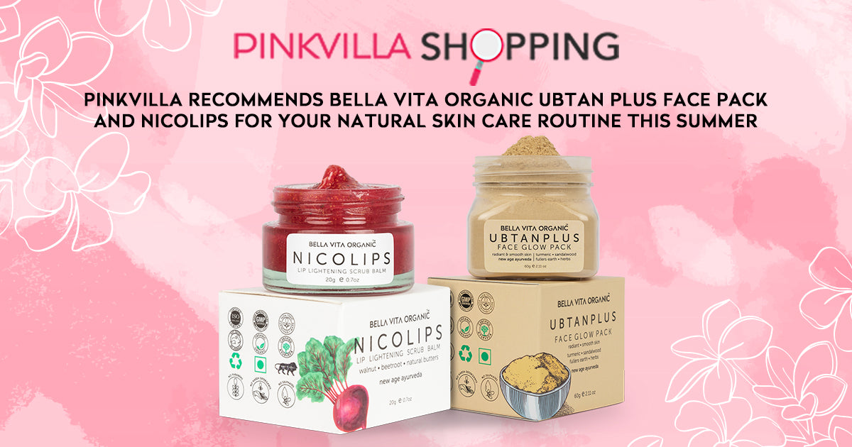 Pinkvilla recommends Bella Vita Organic Ubtan Plus Face Pack and Nicolips for your natural skin care routine this summer