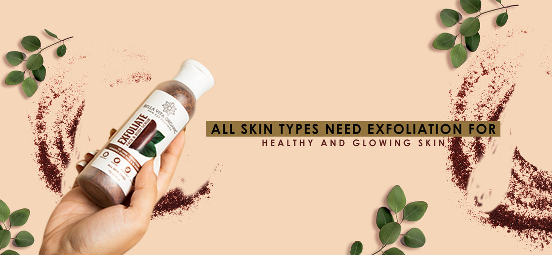 Gentle Reminder: All skin types need exfoliation for healthy and glowing skin.